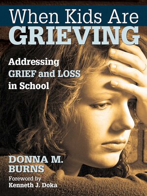 cover image of When Kids Are Grieving: Addressing Grief and Loss in School